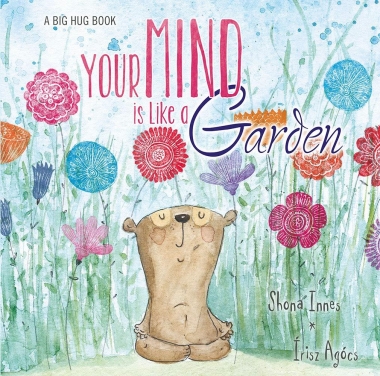 Big Hug Book - Your Mind is Like a Garden