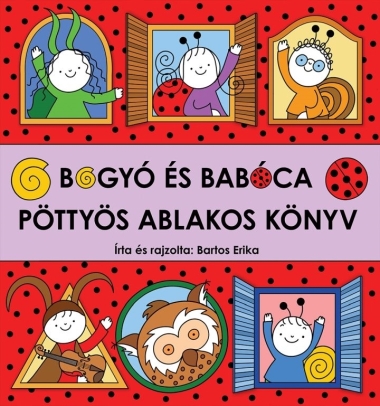 Bogyó és Babóca - Pöttyös ablakos könyv - Piros